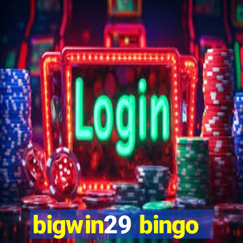 bigwin29 bingo