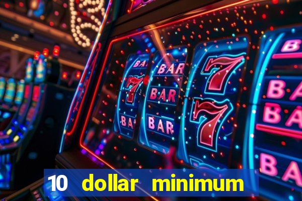 10 dollar minimum deposit casino canada