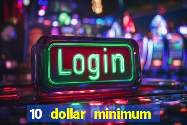 10 dollar minimum deposit casino canada