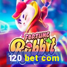 120 bet com