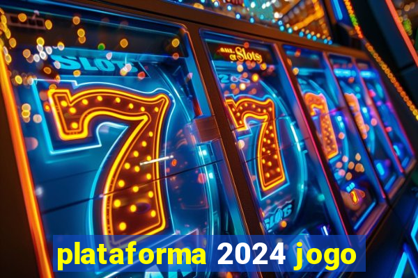 plataforma 2024 jogo