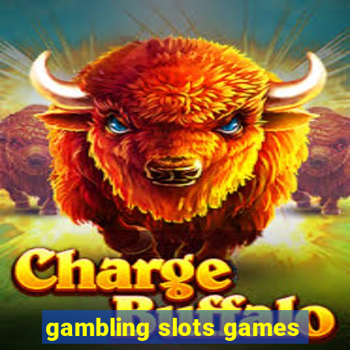 gambling slots games