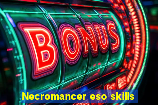 Necromancer eso skills