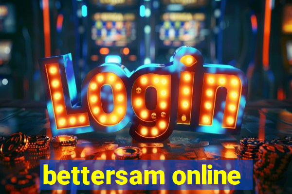 bettersam online