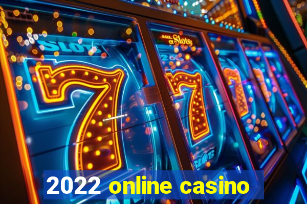 2022 online casino