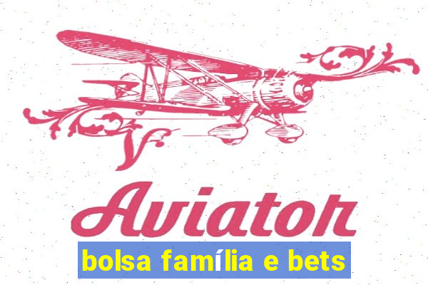 bolsa família e bets