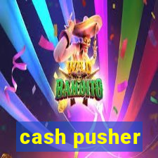 cash pusher