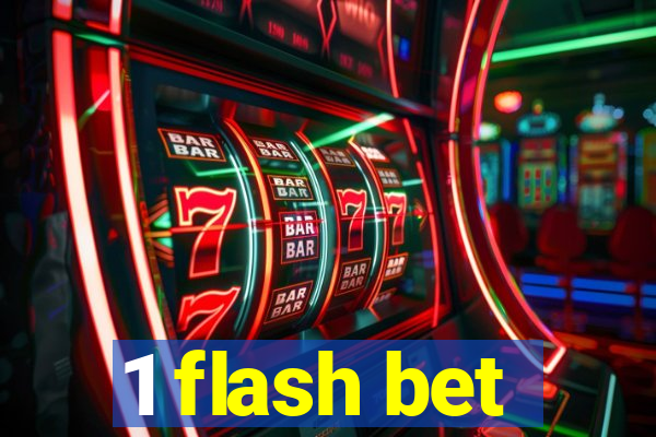 1 flash bet