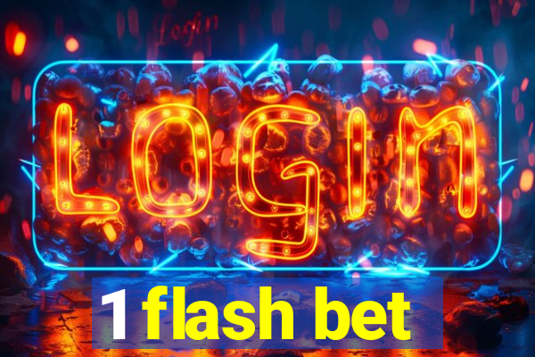 1 flash bet