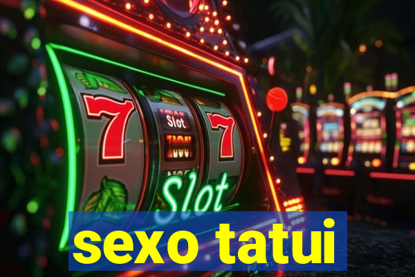 sexo tatui