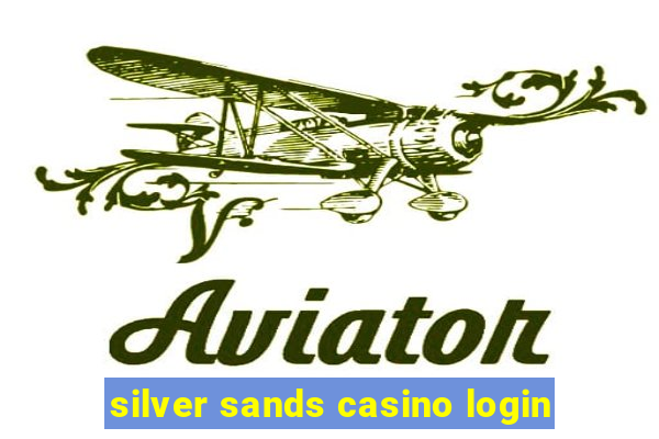 silver sands casino login