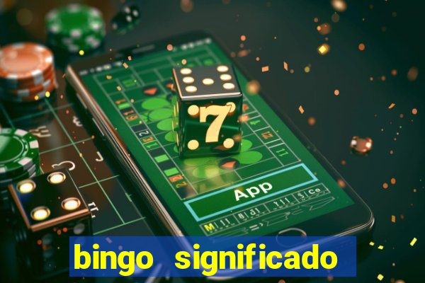 bingo significado da palavra