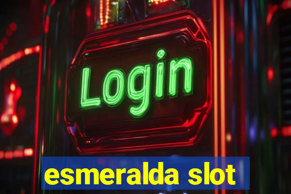 esmeralda slot