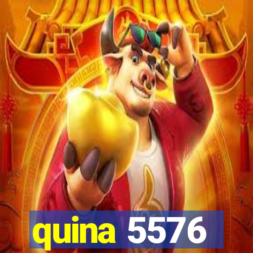 quina 5576