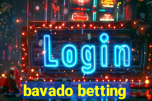 bavado betting