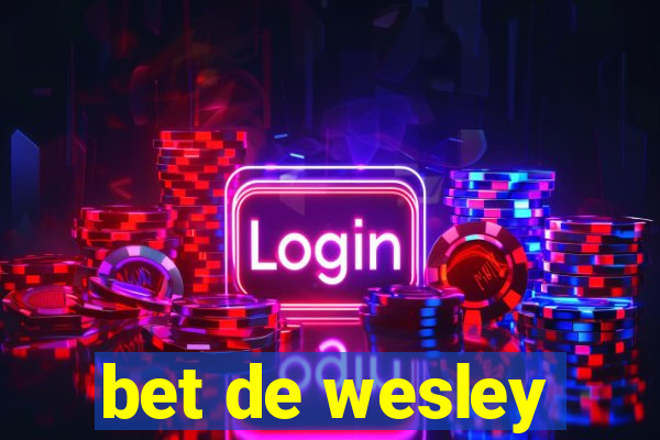 bet de wesley