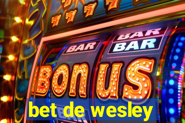 bet de wesley