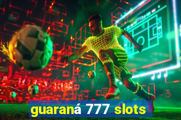 guaraná 777 slots