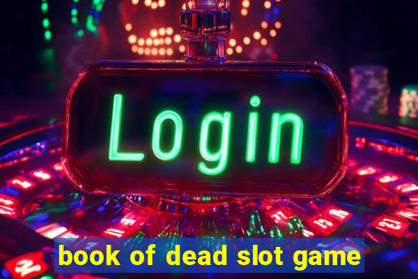 book of dead slot game