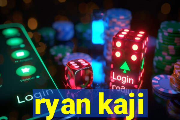 ryan kaji