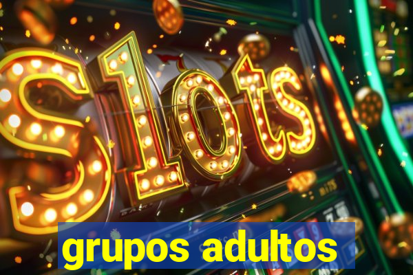 grupos adultos