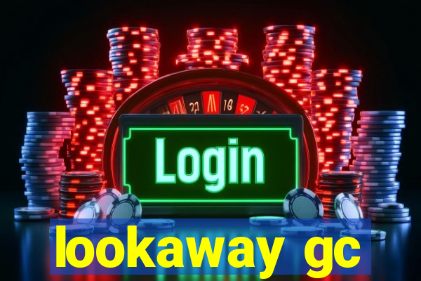 lookaway gc