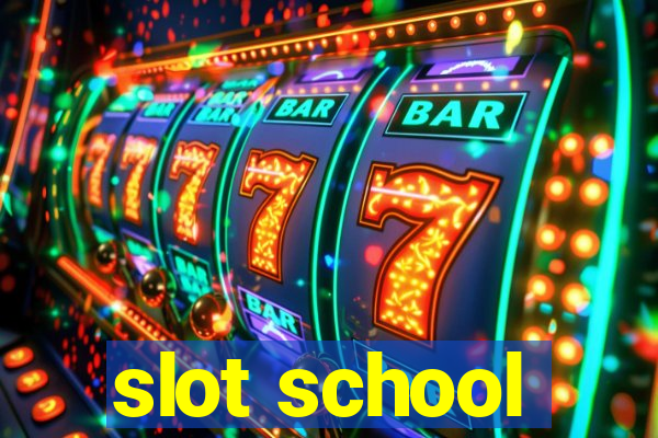 slot school