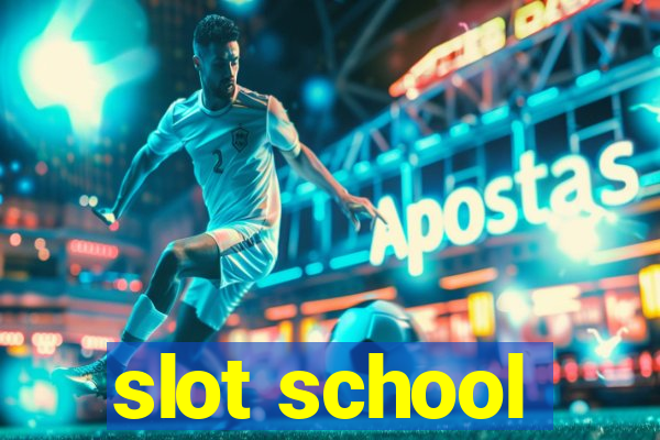 slot school