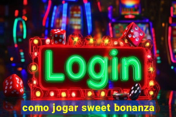 como jogar sweet bonanza