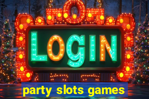 party slots games