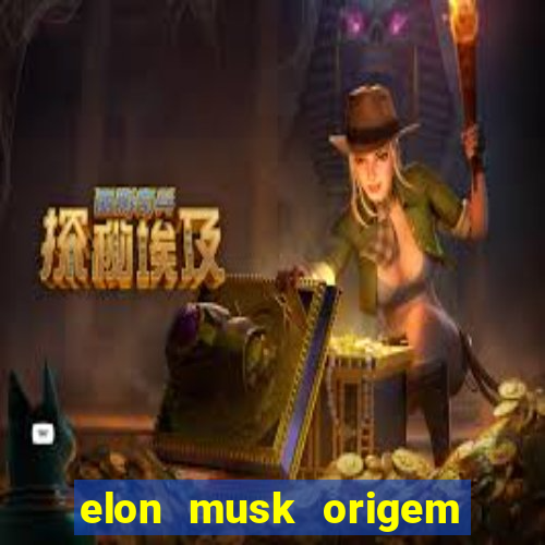 elon musk origem da fortuna