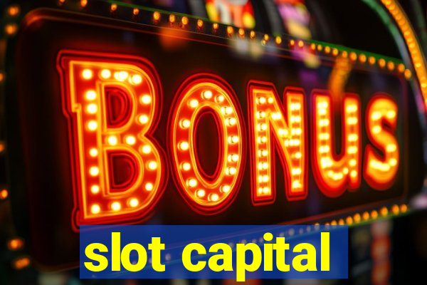 slot capital