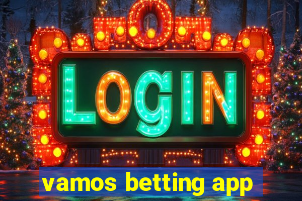 vamos betting app