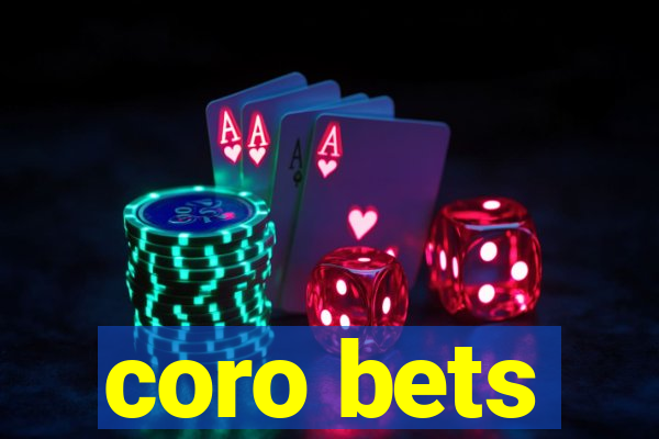 coro bets