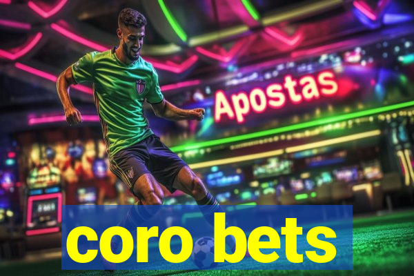 coro bets