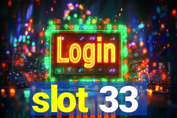 slot 33