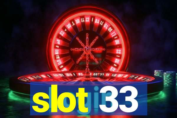 slot 33