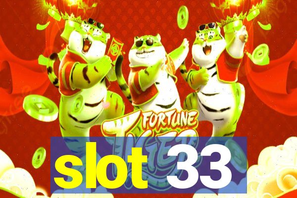 slot 33