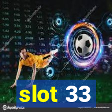 slot 33