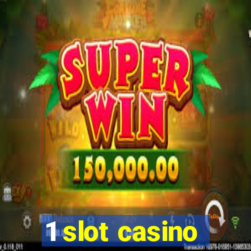 1 slot casino