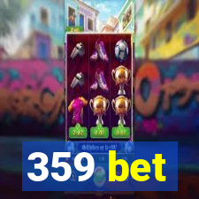 359 bet