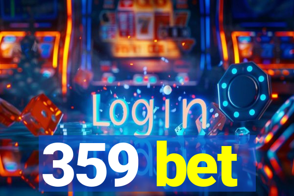 359 bet