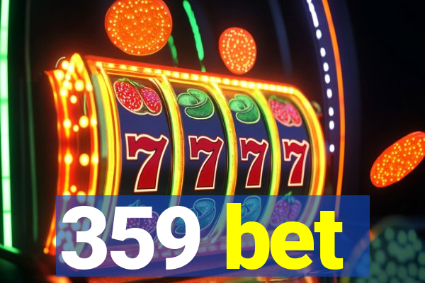 359 bet