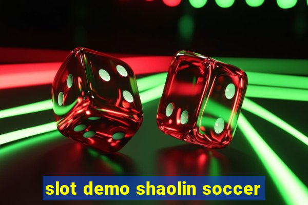 slot demo shaolin soccer