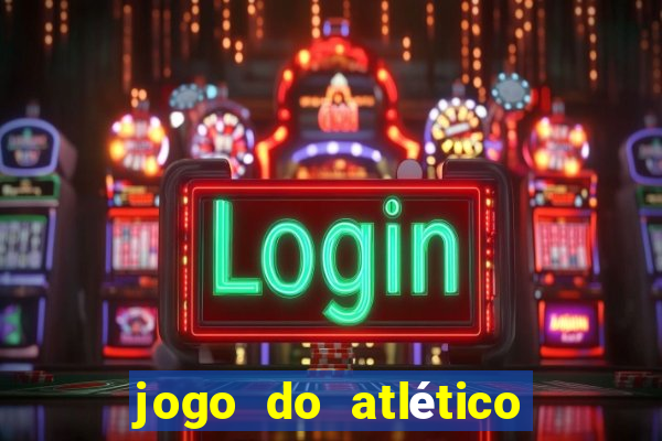 jogo do atlético onde vai passar