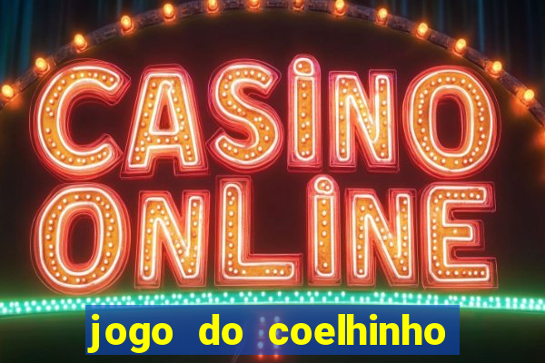 jogo do coelhinho que dá dinheiro