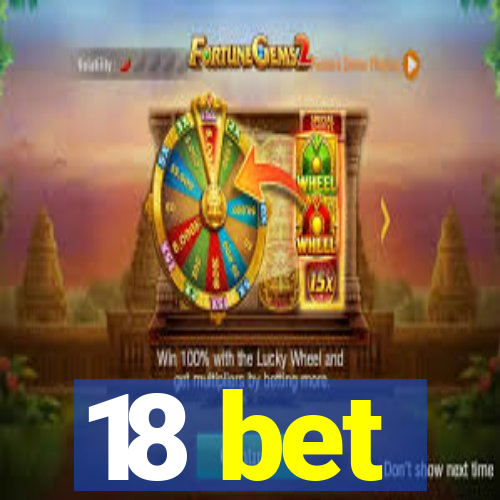 18 bet