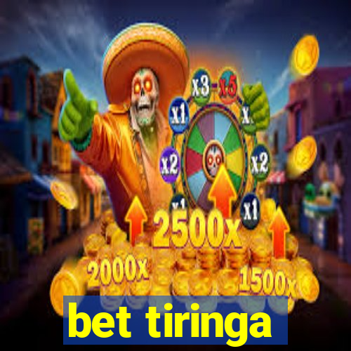 bet tiringa