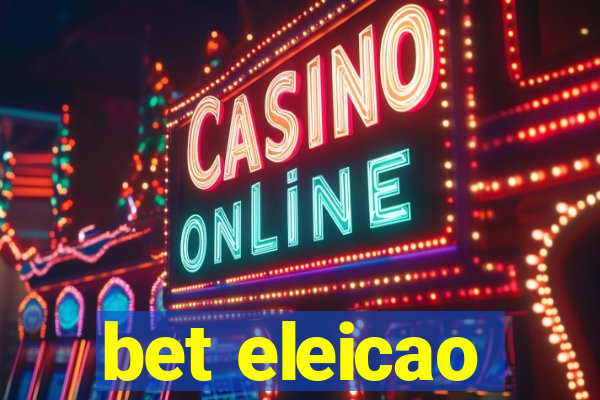 bet eleicao