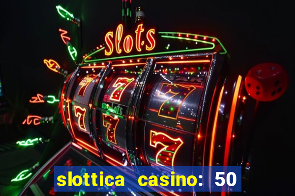 slottica casino: 50 free spins